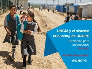 UNGM y el sistema e Sourcing de UNOPS