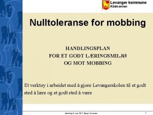 Levanger kommune Rdmannen Nulltoleranse for mobbing HANDLINGSPLAN FOR