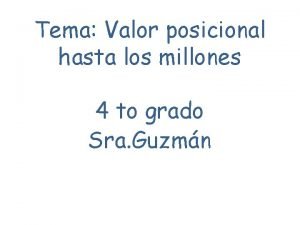 Tema Valor posicional hasta los millones 4 to