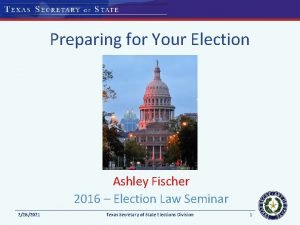 Preparing for Your Election Ashley Fischer 2016 Election