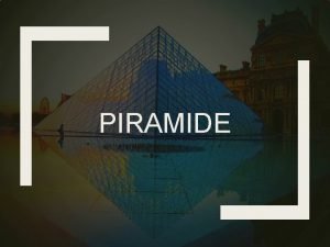 PIRAMIDE Za poetak pogledajte jedan kratak film o