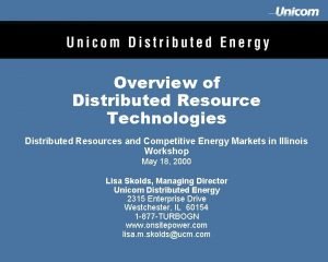 Overview of Distributed Resource Technologies Distributed Resources and