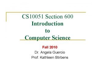 CS 10051 Section 600 Introduction to Computer Science