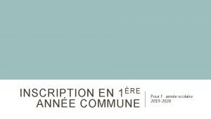 INSCRIPTION EN 1 RE ANNE COMMUNE Pour lanne