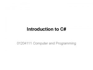 Introduction to C 01204111 Computer and Programming Agenda