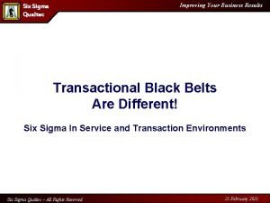 Improving Your Business Results Six Sigma Qualtec Transactional
