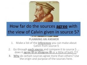 How far do the sources agree