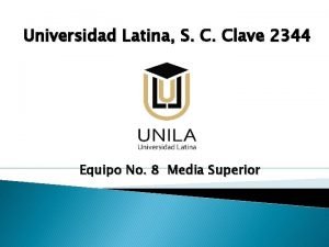 Universidad Latina S C Clave 2344 Equipo No