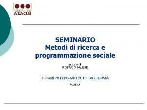 SEMINARIO Metodi di ricerca e programmazione sociale a