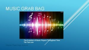 The evolution of music players The evolution of music players