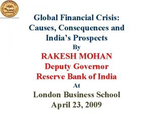 Global Financial Crisis Causes Consequences and Indias Prospects