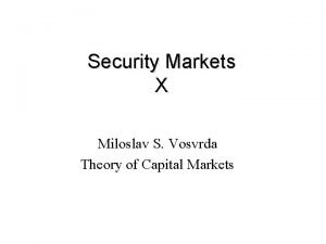 Security Markets X Miloslav S Vosvrda Theory of