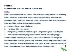 POSTUR PENTINGNYA POSTUR DALAM KEHIDUPAN Postur ialah pembawaan