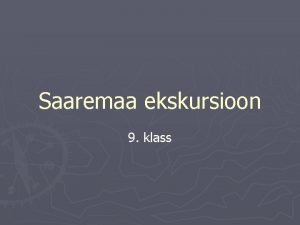 Saaremaa ekskursioon 9 klass gu pank asub Muhu