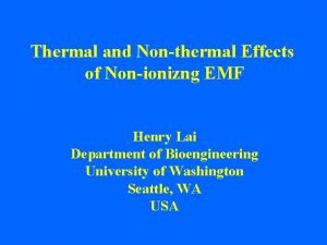 Thermal and Nonthermal Effects of Nonionizng EMF Henry