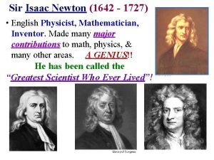 Newton has been an english physicist