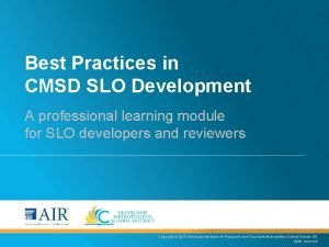 Best Practices in CMSD SLO Development A professional