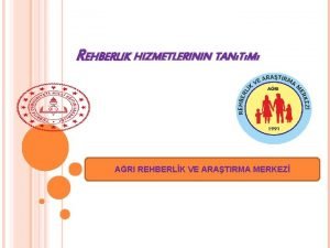 REHBERLIK HIZMETLERININ TANTM ARI REHBERLK VE ARATIRMA MERKEZ