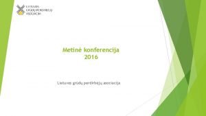 Metin konferencija 2016 Lietuvos grd perdirbj asociacija Asociacij