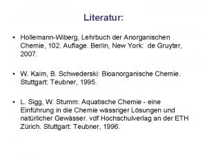 Literatur HollemannWiberg Lehrbuch der Anorganischen Chemie 102 Auflage