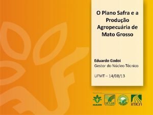 O Plano Safra e a Produo Agropecuria de