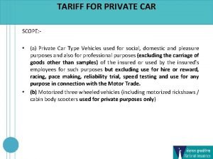 TARIFF FOR PRIVATE CAR SCOPE a Private Car