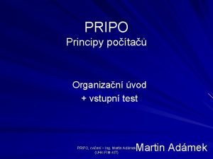 PRIPO Principy pota Organizan vod vstupn test Martin