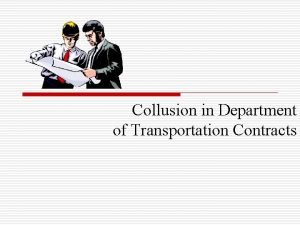 Collusion in Department of Transportation Contracts Agenda o