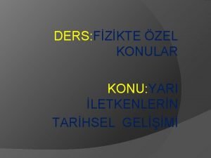 DERS FZKTE ZEL KONULAR KONU YARI LETKENLERN TARHSEL