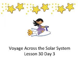 Lesson 30 Day 1 Voyage Across the Solar