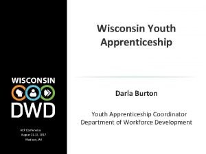 Wisconsin Youth Apprenticeship Darla Burton Youth Apprenticeship Coordinator