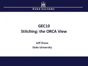 Duke Systems GEC 10 Stitching the ORCA View