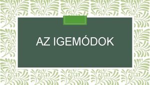 AZ IGEMDOK Az igemdok KIJELENT Kzlnk valamit Pl