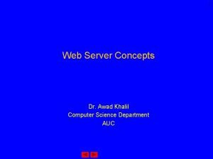 1 Web Server Concepts Dr Awad Khalil Computer