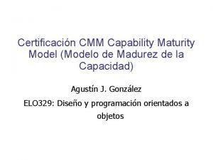 Certificacin CMM Capability Maturity Model Modelo de Madurez