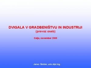 DVIGALA V GRADBENITVU IN INDUSTRIJI prevoz oseb Celje