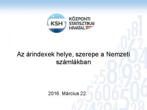 Az rindexek helye szerepe a Nemzeti szmlkban 2016