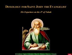 DOXOLOGY FOR SAINT JOHN THE EVANGELIST His Departure