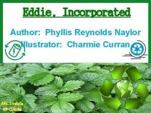 Eddie Incorporated Author Phyllis Reynolds Naylor Illustrator Charmie