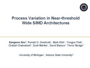 Process Variation in Nearthreshold Wide SIMD Architectures Sangwon