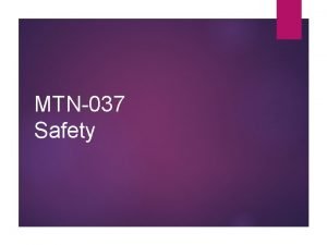 MTN037 Safety Overview of Topics Physical and Genital