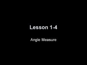 Lesson 1-4 angle measure