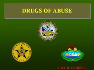 DRUGS OF ABUSE CW 2 R MANDELL CNS