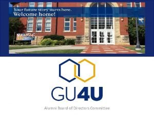 Alumni Board of Directors Committee Mission GU 4