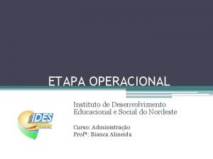 Etapa operacional Etapa operacional