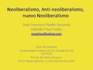 Neoliberalismo Antineoliberalismo nuevo Neoliberalismo Jos Francisco PuelloSocarrs UNSAMFISy