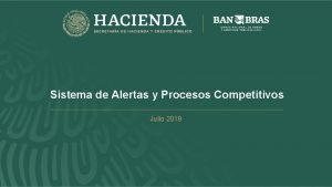 Sistema de Alertas y Procesos Competitivos Julio 2019