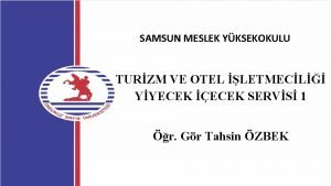 SAMSUN MESLEK YKSEKOKULU TURZM VE OTEL LETMECL YYECEK