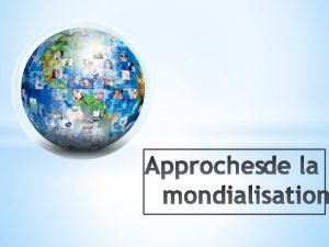 La mondialisation est un processus de longue dure