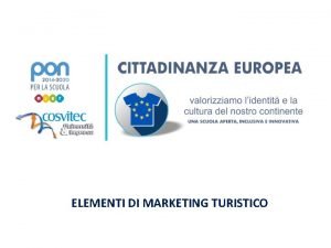 ELEMENTI DI MARKETING TURISTICO Il Turismo In senso